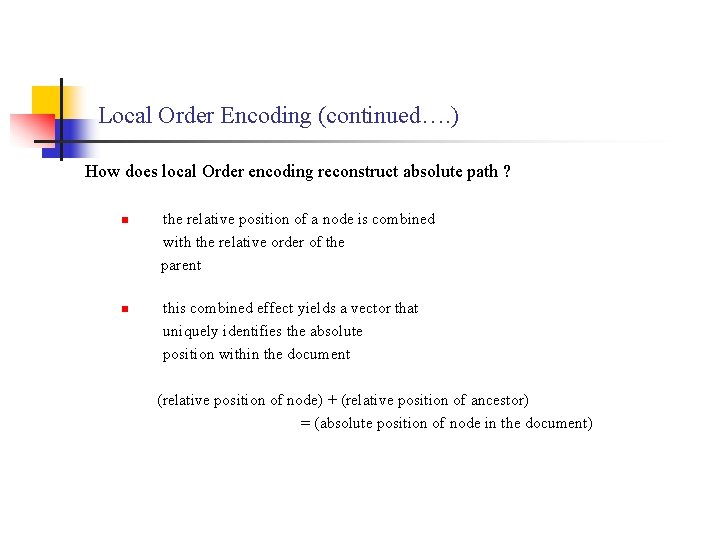 Local Order Encoding (continued…. ) How does local Order encoding reconstruct absolute path ?