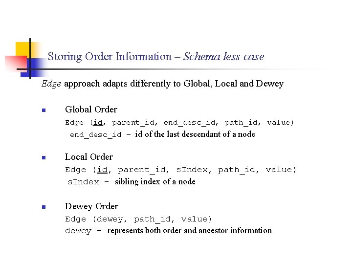 Storing Order Information – Schema less case Edge approach adapts differently to Global, Local