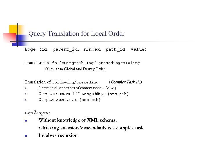 Query Translation for Local Order Edge (id, parent_id, s. Index, path_id, value) Translation of