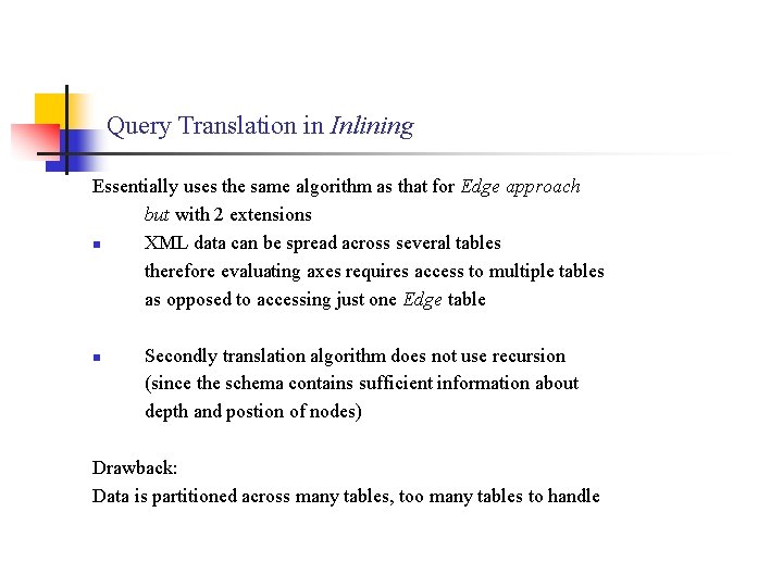 Query Translation in Inlining Essentially uses the same algorithm as that for Edge approach