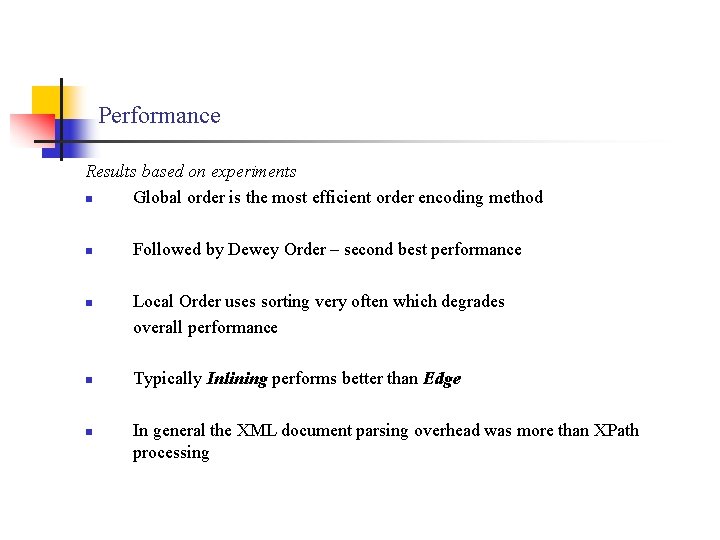Performance Results based on experiments n Global order is the most efficient order encoding