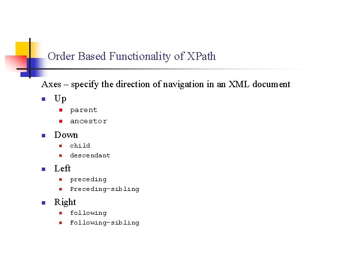 Order Based Functionality of XPath Axes – specify the direction of navigation in an