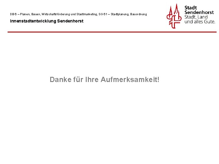 DB 6 – Planen, Bauen, Wirtschaftsförderung und Stadtmarketing, SG 61 – Stadtplanung, Bauordnung Innenstadtentwicklung