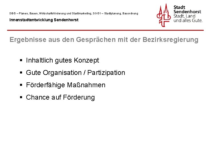 DB 6 – Planen, Bauen, Wirtschaftsförderung und Stadtmarketing, SG 61 – Stadtplanung, Bauordnung Innenstadtentwicklung