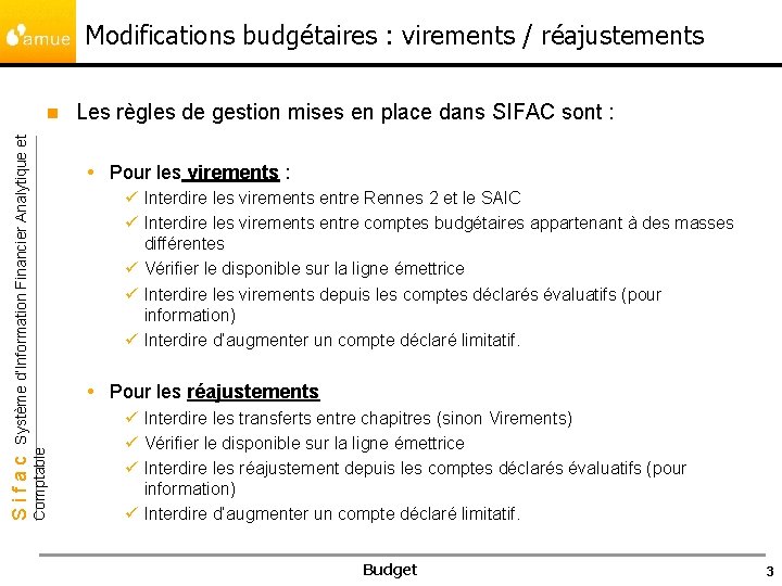 Modifications budgétaires : virements / réajustements Les règles de gestion mises en place dans