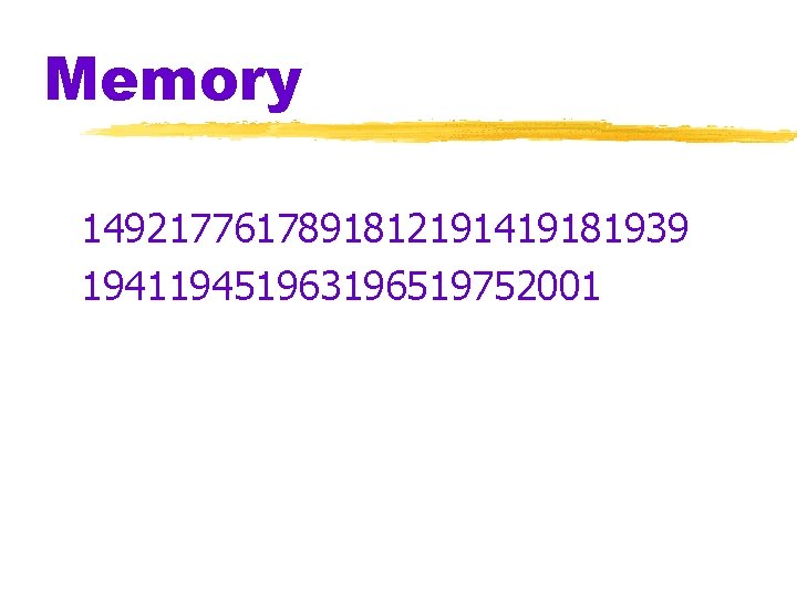 Memory 1492177617891812191419181939 194119451963196519752001 