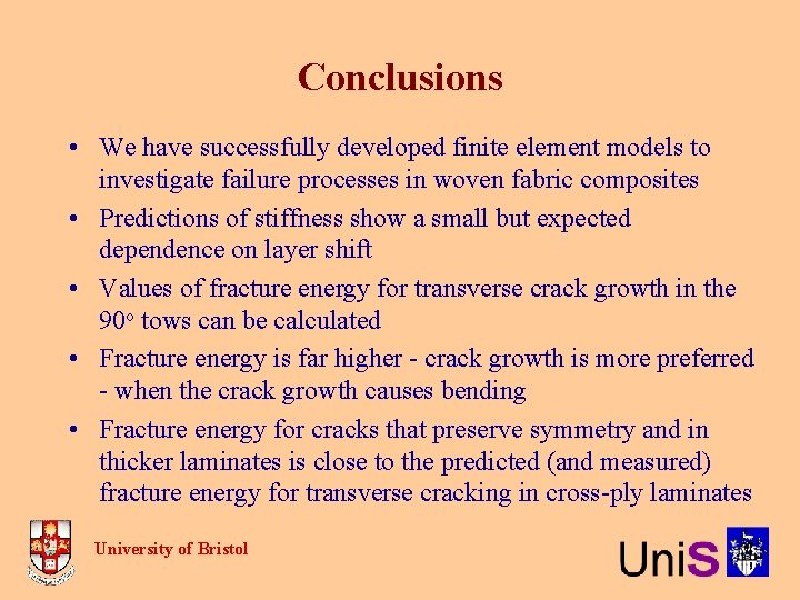 Conclusions • We have successfully developed finite element models to investigate failure processes in