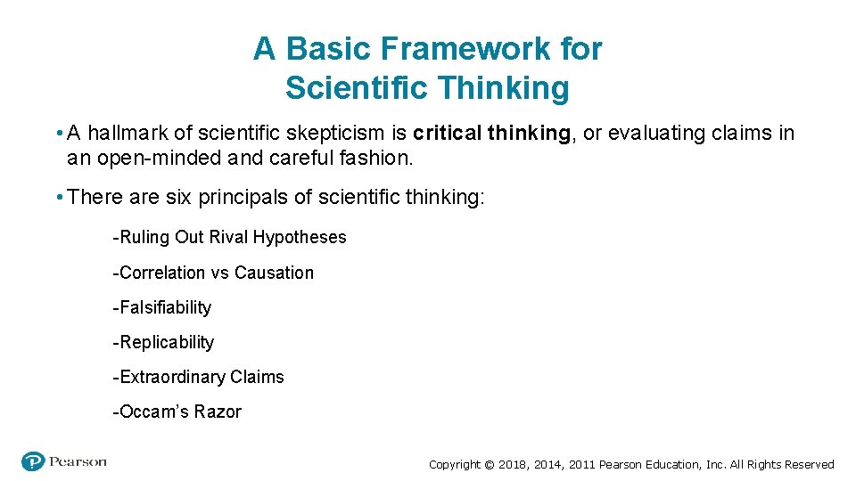 A Basic Framework for Scientific Thinking • A hallmark of scientific skepticism is critical