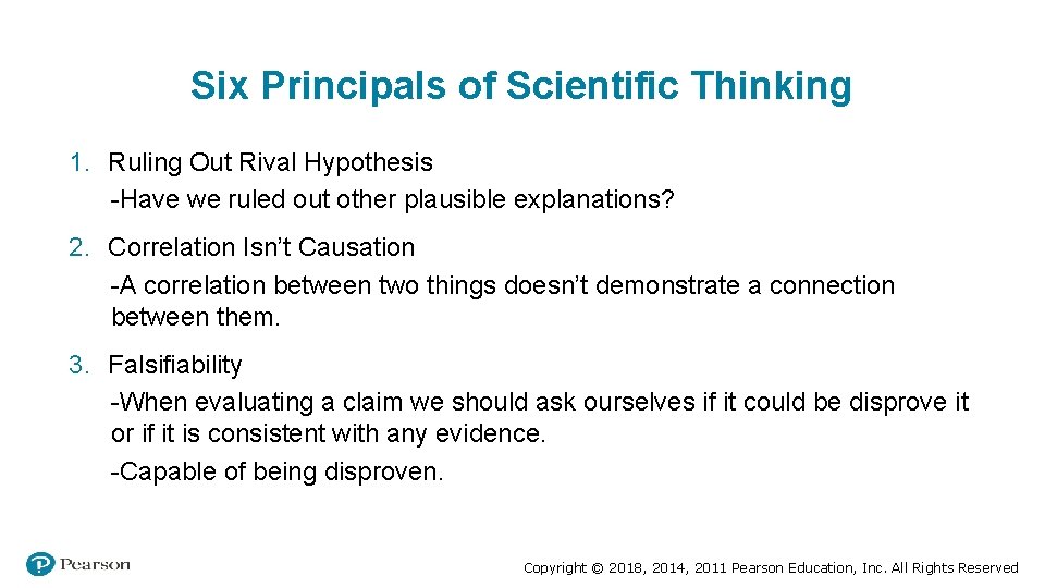 Six Principals of Scientific Thinking 1. Ruling Out Rival Hypothesis -Have we ruled out