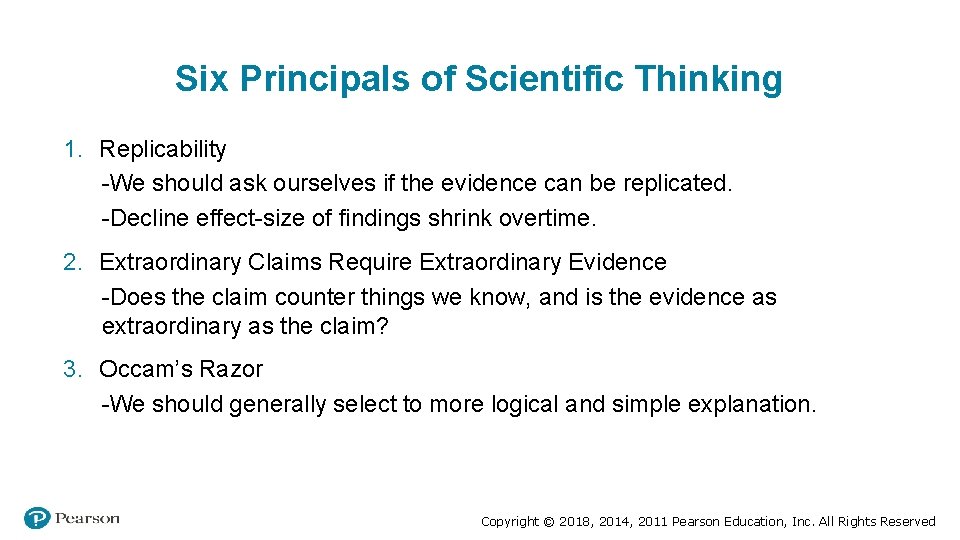 Six Principals of Scientific Thinking 1. Replicability -We should ask ourselves if the evidence