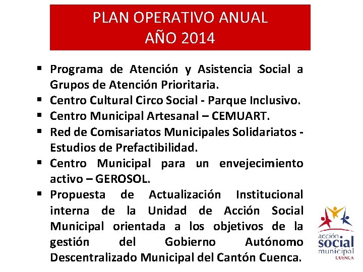 PLAN OPERATIVO ANUAL ANTECEDENTES AÑO 2014 § Programa de Atención y Asistencia Social a