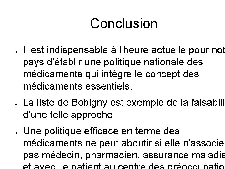 Conclusion ● ● ● Il est indispensable à l'heure actuelle pour not pays d'établir