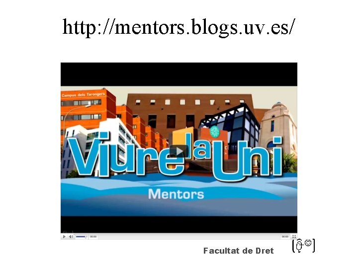http: //mentors. blogs. uv. es/ Facultat de Dret 