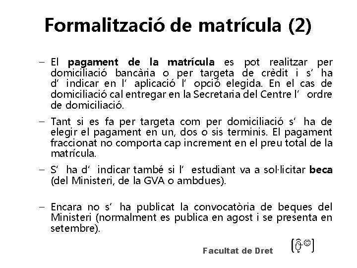 Formalització de matrícula (2) – El pagament de la matrícula es pot realitzar per