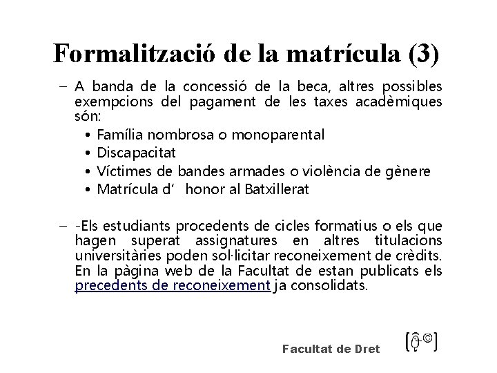 Formalització de la matrícula (3) – A banda de la concessió de la beca,