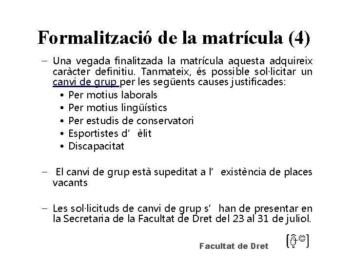 Formalització de la matrícula (4) – Una vegada finalitzada la matrícula aquesta adquireix caràcter