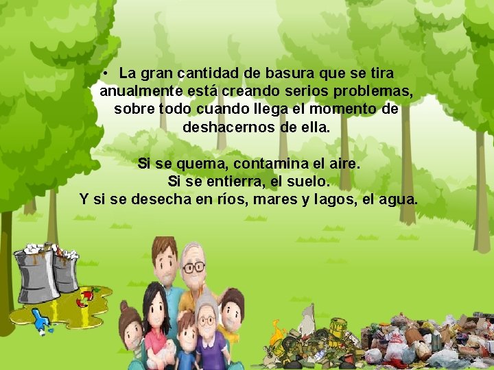 La gran cantidad de basura que se tira