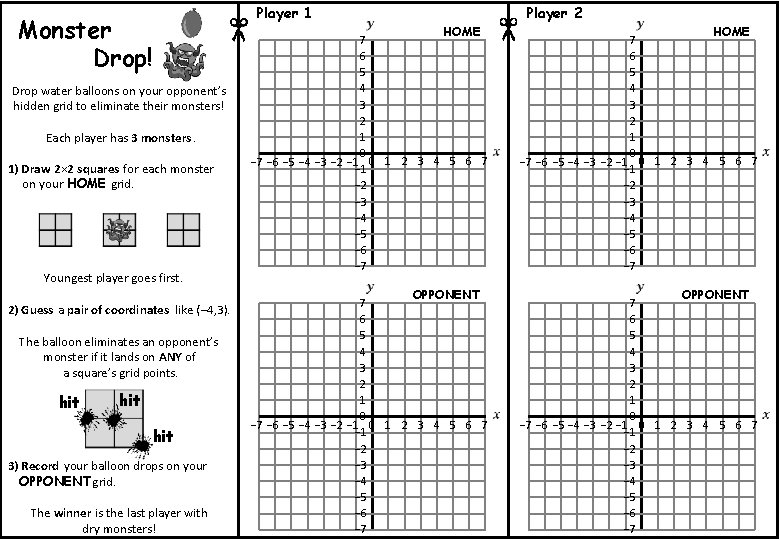 Monster Drop! Drop water balloons on your opponent’s hidden grid to eliminate their monsters! Monster Drop! Drop water balloons on your opponent’s hidden grid to eliminate their monsters!