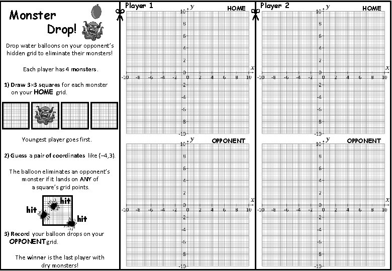 Monster Drop! Player 1 HOME Player 2 HOME Drop water balloons on your opponent’s