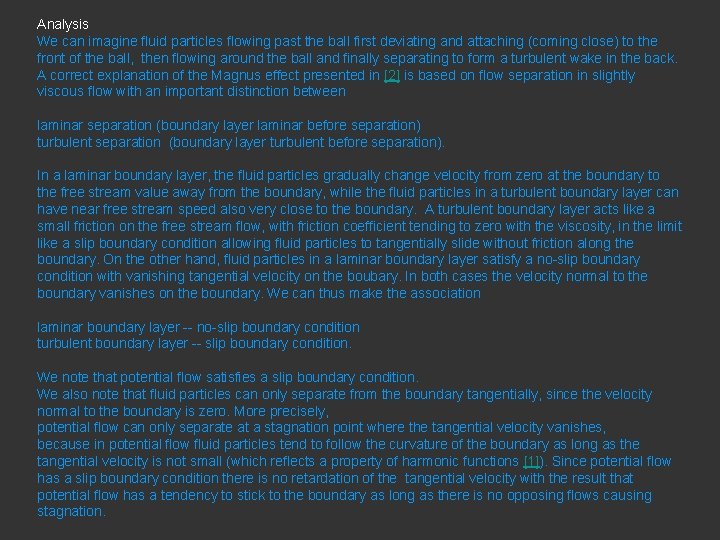 Analysis We can imagine fluid particles flowing past the ball first deviating and attaching