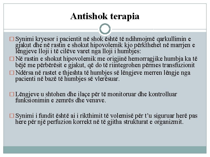 Antishok terapia � Synimi kryesor i pacientit në shok është të ndihmojmë qarkullimin e