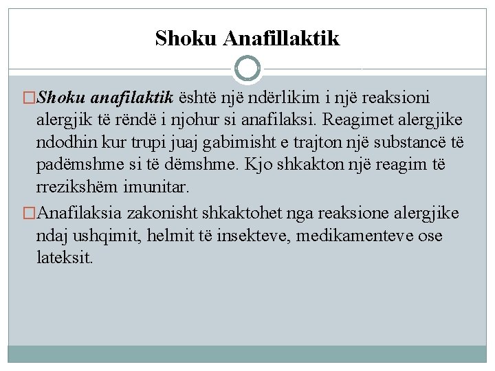 Shoku Anafillaktik �Shoku anafilaktik është një ndërlikim i një reaksioni alergjik të rëndë i