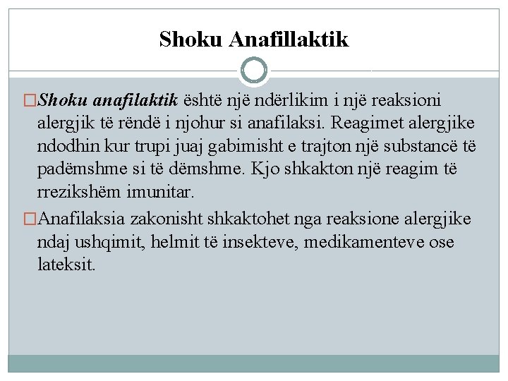 Shoku Anafillaktik �Shoku anafilaktik është një ndërlikim i një reaksioni alergjik të rëndë i Shoku Anafillaktik �Shoku anafilaktik është një ndërlikim i një reaksioni alergjik të rëndë i