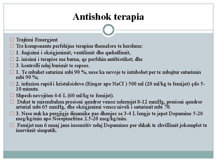 Antishok terapia � � � Trajtimi Emergjent Tre komponente perfshijne terapine themelore te hershme: Antishok terapia � � � Trajtimi Emergjent Tre komponente perfshijne terapine themelore te hershme:
