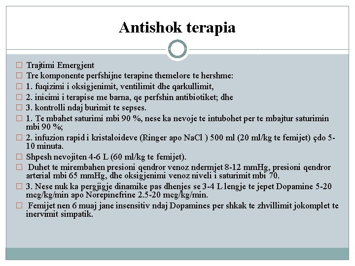 Antishok terapia � � � Trajtimi Emergjent Tre komponente perfshijne terapine themelore te hershme: