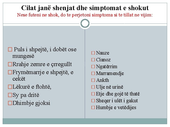 Cilat janë shenjat dhe simptomat e shokut Nese futeni ne shok, do te perjetoni Cilat janë shenjat dhe simptomat e shokut Nese futeni ne shok, do te perjetoni