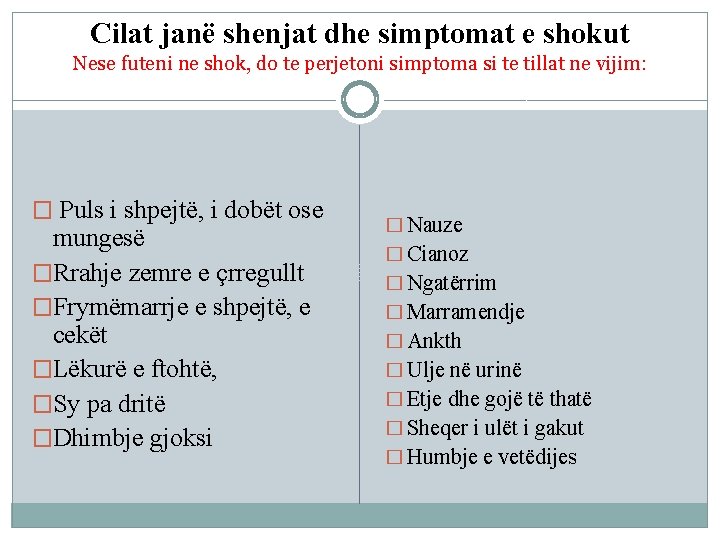 Cilat janë shenjat dhe simptomat e shokut Nese futeni ne shok, do te perjetoni