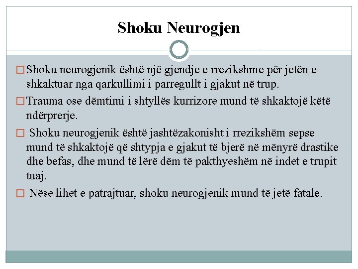 Shoku Neurogjen � Shoku neurogjenik është një gjendje e rrezikshme për jetën e shkaktuar