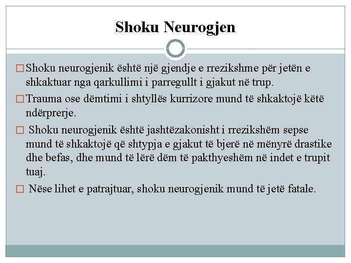Shoku Neurogjen � Shoku neurogjenik është një gjendje e rrezikshme për jetën e shkaktuar Shoku Neurogjen � Shoku neurogjenik është një gjendje e rrezikshme për jetën e shkaktuar