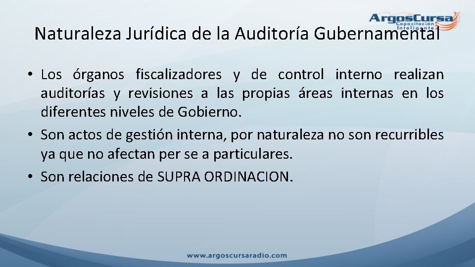 Naturaleza Jurídica de la Auditoría Gubernamental • Los órganos fiscalizadores y de control interno