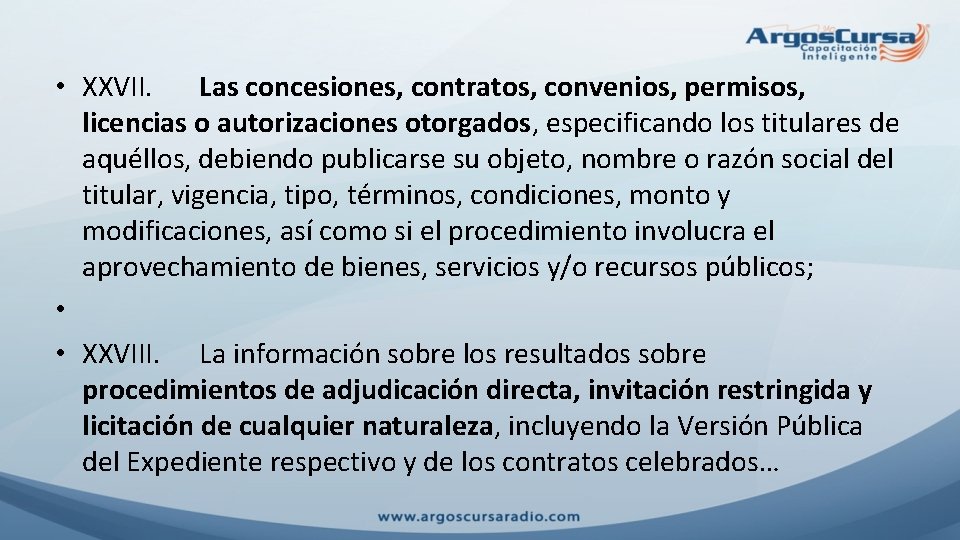  • XXVII. Las concesiones, contratos, convenios, permisos, licencias o autorizaciones otorgados, especificando los