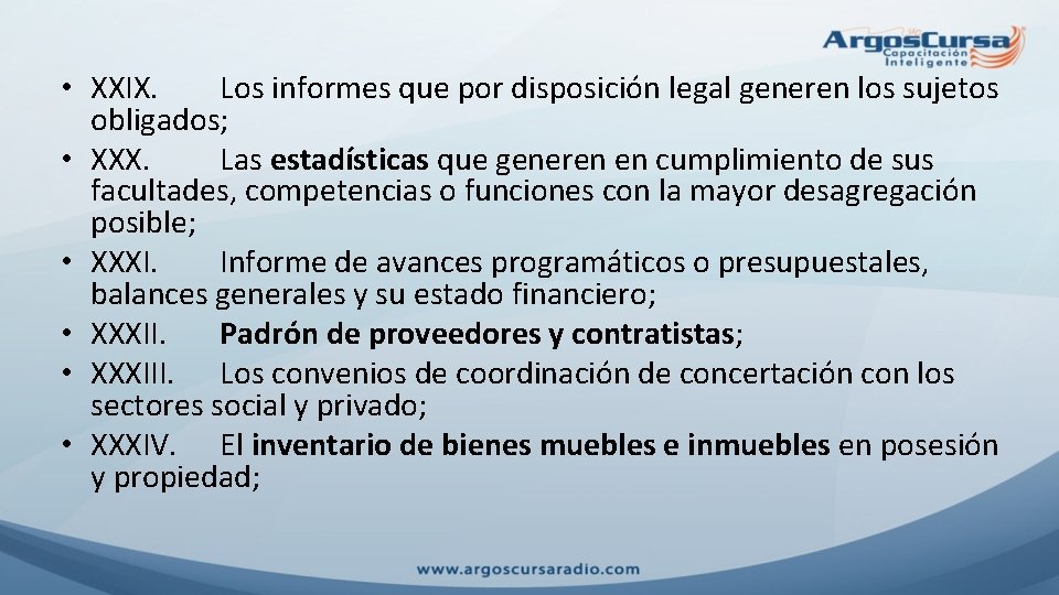  • XXIX. Los informes que por disposición legal generen los sujetos obligados; •