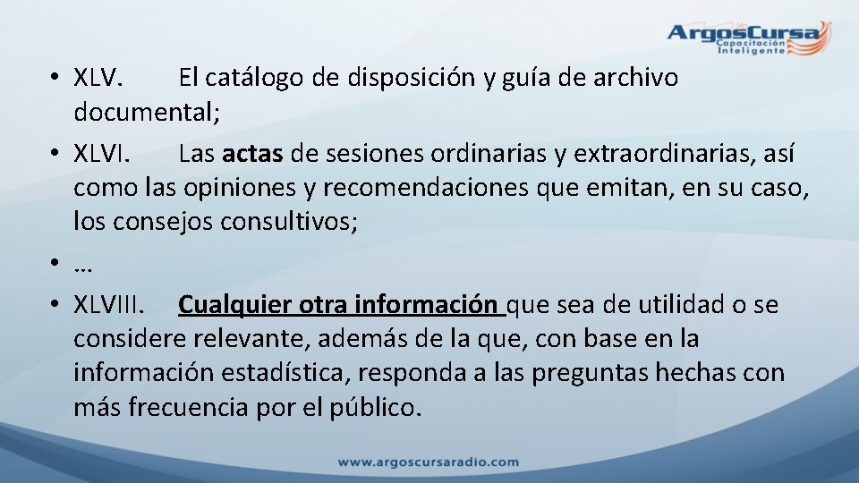 • XLV. El catálogo de disposición y guía de archivo documental; • XLVI.