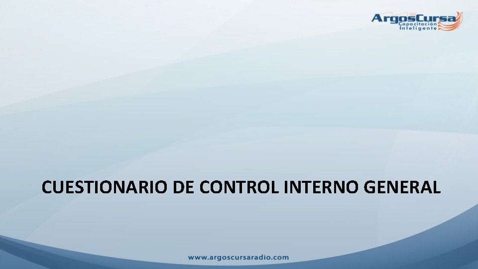 CUESTIONARIO DE CONTROL INTERNO GENERAL 