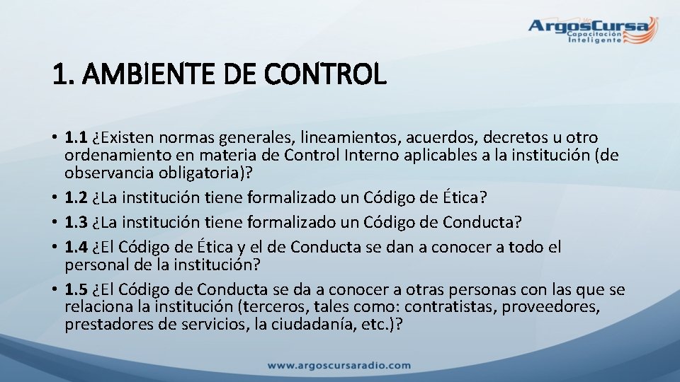 1. AMBIENTE DE CONTROL • 1. 1 ¿Existen normas generales, lineamientos, acuerdos, decretos u