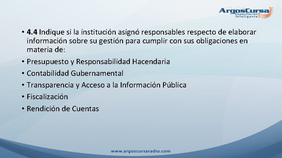  • 4. 4 Indique si la institución asignó responsables respecto de elaborar información