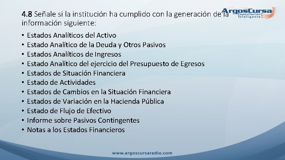 4. 8 Señale si la institución ha cumplido con la generación de la información