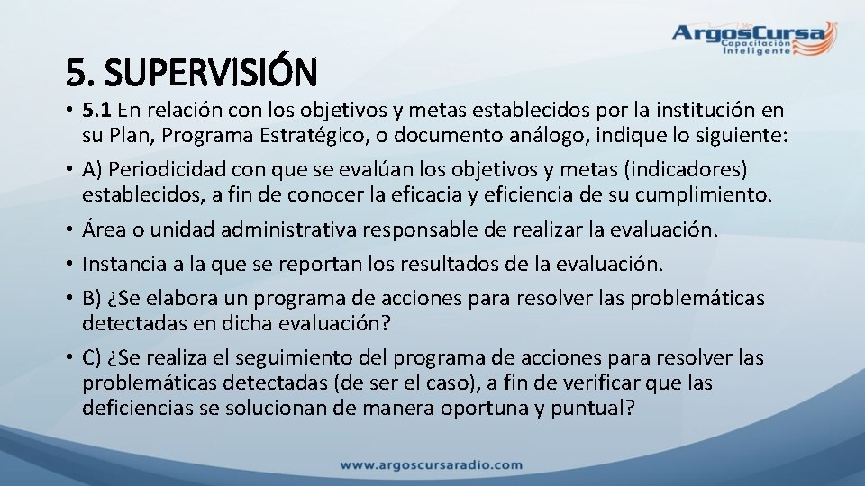 5. SUPERVISIÓN • 5. 1 En relación con los objetivos y metas establecidos por