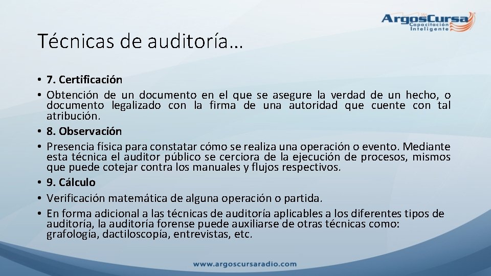 Técnicas de auditoría… • 7. Certificación • Obtención de un documento en el que