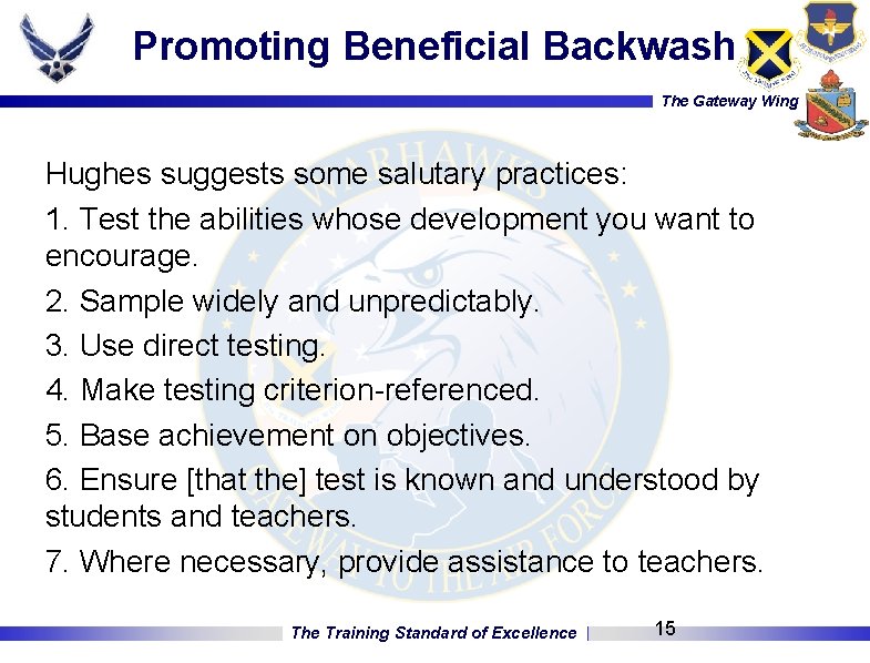 Promoting Beneficial Backwash The Gateway Wing Hughes suggests some salutary practices: 1. Test the