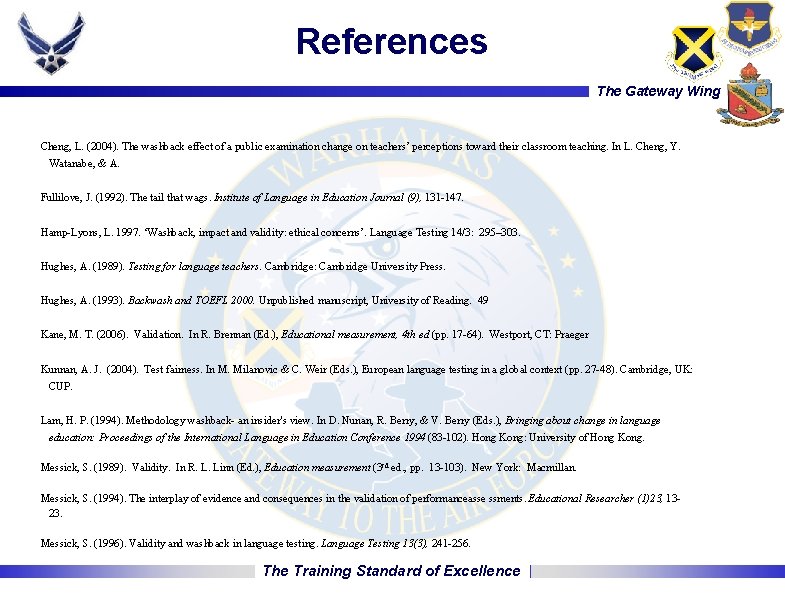 References The Gateway Wing Cheng, L. (2004). The washback effect of a public examination