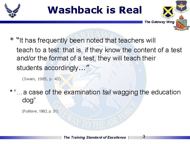 Washback is Real The Gateway Wing * “It has frequently been noted that teachers