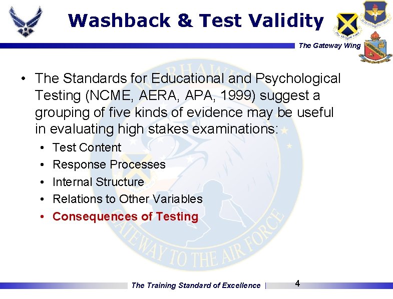 Washback & Test Validity The Gateway Wing • The Standards for Educational and Psychological