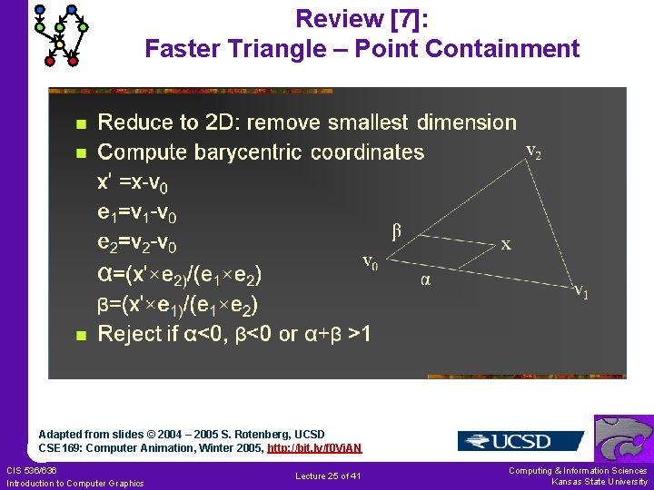 Review [7]: Faster Triangle – Point Containment Adapted from slides © 2004 – 2005