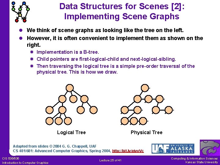 Data Structures for Scenes [2]: Implementing Scene Graphs l We think of scene graphs