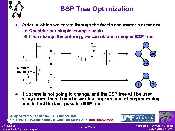 BSP Tree Optimization l Order in which we iterate through the facets can matter